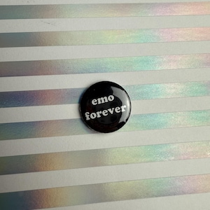 Emo Forever Pin or Magnet: Scene Kid Button Gift