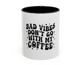 Las malas vibras no van con mi café. Taza de café (11, 15 oz)