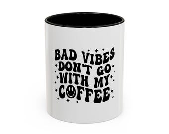 Las malas vibras no van con mi café. Taza de café (11, 15 oz)