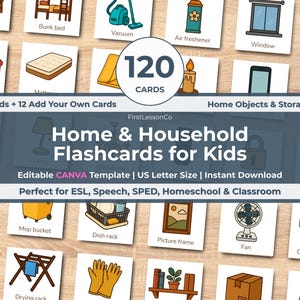 May include: A collection of flashcards for kids featuring home and household objects. The cards include illustrations of a sofa, vacuum, window, and more. The set includes 120 cards and is designed for ESL, speech, and homeschooling.
