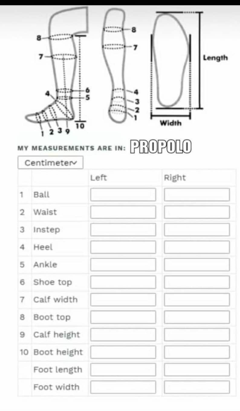 May include: Diagram illustrating foot and leg measurements, including foot length, width, ankle, and calf measurements. The text "MY MEASUREMENTS ARE IN: PROPOLO" is visible. The image also includes a table for recording measurements in centimeters.