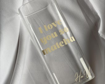 Vaso personalizado "Te quiero tanto matcha", para matcha u otras bebidas frías