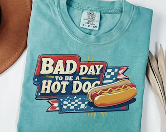 Comfort Colors® Bad Day to Be a Hot Dog T-Shirt, Funny 4th of July Shirt, Vintage Style Independence Day Shirt, Funny Patriotic Tee
