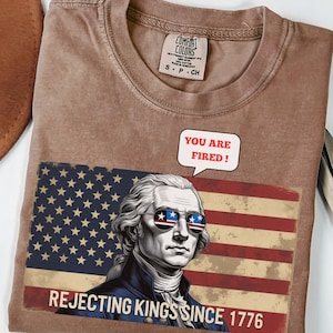 Comfort Colors® Rejecting Kings Since 1776 Protest Shirt, Pro Democracy Shirt, Anti Authoritarianism Shirt, Anti MAGA Tee, Anti Trump Shirt