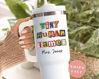 Tiny Human Tamer 40oz Tumbler with Handle, Personalized Teacher Tumbler Teacher Appreciation Preschool Teacher Gifts Daycare Teacher Gifts