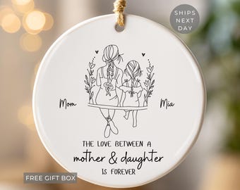 Mother and Daughter Ornament, Personalized Mom Daughter Christmas Ornament Love Between Mother and Daughter is Forever Mom Sentimental Gifts