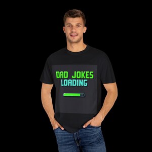 Dad Jokes Loading T-Shirt, Funny Gift for Dads, Unisex Gift, Casual Humor Tee, Fathers Day Apparel, Quirky Dad Shirt