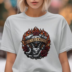 Ride Like a Mother T-Shirt, Motorcycle Engine Flames Roses Biker Tee