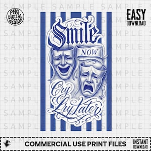 Könnte beinhalten: Blau-weißes digitales Design mit dem Schriftzug "Smile Now Cry Later" und Komödien- und Tragödienmasken. Das Design umfasst blaue vertikale Streifen und dekorative Schriftzüge, geeignet für Druckdateien.