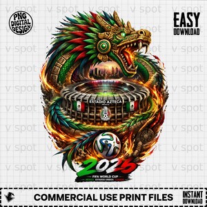 May include: Digital design featuring a vibrant dragon encircling the Estadio Azteca stadium, with a soccer ball and the text "2026 FIFA World Cup". The dragon is green, red, and gold, with flames and a cityscape in the background. The design includes the text "Commercial Use Print Files".