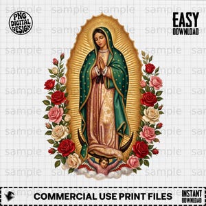 Puede incluir: Ilustración digital de Nuestra Señora de Guadalupe, con halo dorado, túnica verde y dorada y vestido rosa. La imagen está rodeada de rosas y el texto "COMMERCIAL USE PRINT FILES" y "EASY DOWNLOAD".
