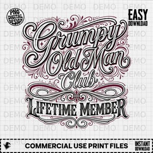 Pode incluir: Um design digital com o texto "Grumpy Old Man Club Lifetime Member" em um estilo decorativo e vintage. O design inclui ornamentos e é para arquivos de impressão de uso comercial.