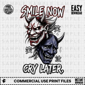 Puede incluir: Diseño digital con dos máscaras Oni, una sonriendo y otra llorando, con el texto "SMILE NOW CRY LATER". El diseño incluye caracteres japoneses y está etiquetado como "COMMERCIAL USE PRINT FILES".
