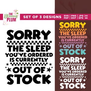 May include: A digital design set with three text-based graphics. The designs display the phrase "SORRY THE SLEEP YOU'VE ORDERED IS CURRENTLY OUT OF STOCK" in different colours and fonts. The Blooming Plum logo is in the upper left corner.
