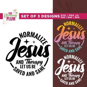 Puede incluir: Conjunto de 3 diseños con el texto "Normalize Jesus And Therapy Let Us Be Saved And Sane". Los diseños son en negro, blanco y un degradado de amarillo, naranja y morado. Los diseños son circulares.