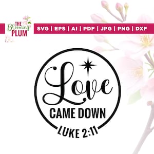 Love Came Down Svg, Cricut, sublimation, luke 2:11 svg, Nativity Scene svg, Came Down Svg, Christian Svg, Manger Svg, Christmas png, Vinyl