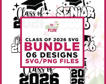 Class of 2026 Graduation SVG Bundle, Cap, Senior, Grad Cut File (Instant Download)
