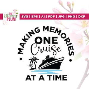 Cruise Ship Svg, One Cruise Svg, Cricut, sublimation, at A Time Svg, Cruise Trip Gifts, Summer Vacation, Making Memories,  Family Cruise