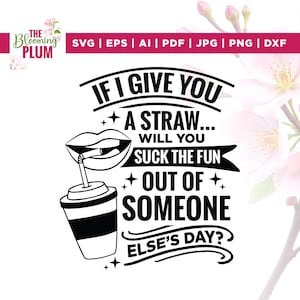 Może przedstawiać: Czarno-biała grafika z tekstem "Jeśli dam ci słomkę... wyssiesz radość z czyjegoś dnia?" z rysunkiem ust, słomki i kubka.