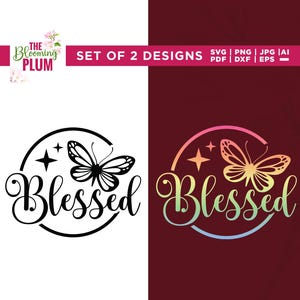 May include: Two designs featuring the word "Blessed" with a butterfly and stars. One design is black and white, the other is a gradient of colors. The text "SET OF 2 DESIGNS" is at the top.