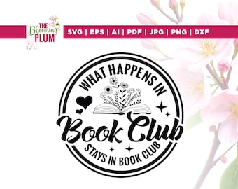 What Happens In Book Club SVG, Funny Bookish Design (Digital Download)