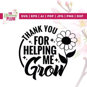 Merci de m'avoir aidé à grandir Svg, Cricut, sublimation, svg appréciation enseignant, svg cadeau enseignant, cadeau enseignant png, silhouette, fichier coupé