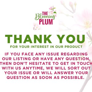 May include: White background with text that reads "THANK YOU" in green. The text is followed by a message thanking the customer for their interest and offering support for any issues. The Blooming Plum logo is at the top.