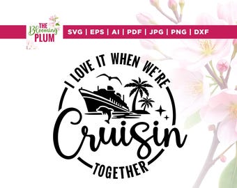Cruisin' Together SVG, Family Vacation Cruise Ship, Cricut Silhouette (Digital Download)