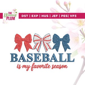 May include: An embroidered design featuring three bows in red, white, and blue, with the text "BASEBALL is my favorite season." The design is suitable for machine embroidery projects.