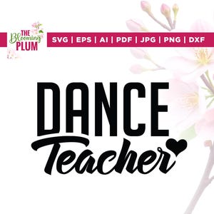 Dance Teacher svg, Cricut, sublimation, Dance Teacher Shirt Svg, Dance Mom Svg, Dance Svg, Dancer Svg, Dance Shirt Svg, Silhouette, Cut file