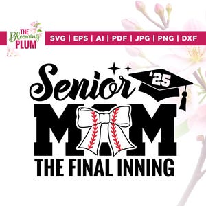 Senior 2025 Svg, Senior 2025 The Final Inning Svg, baseball Senior Night Svg, Cricut, Sublimation, Senior, Baseball svg, Baseball Senior Svg