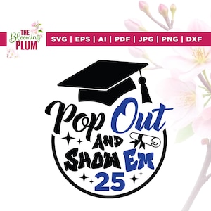 Senior 25 Pop Out and Show Em Svg, Show Em Svg, Cricut, sublimation, Class of 2025, Svg,Tshirt, Senior 2025 Svg, Graduation Shirt Design