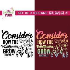 Consider How The Wildflowers Grow Luke 12:27 Svg, Consider Svg, Cricut, Sublimation, Bible verse Svg, Wildflowers Svg, Inspirational Svg