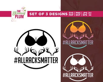 All Racks Matter SVG, Deer Hunting Svg, Hunting Svg, Cricut, Sublimation, Funny Adult Svg For Shirt, Inappropriate Svg, Boobie Svg, Vinyl