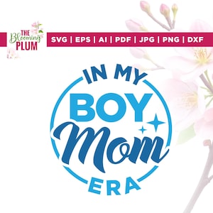 In My Boy Mom Era Svg, Mom Era Svg, Cricut, sublimation, Boy Mom Era Svg, Mothers Day Svg, New Mom Svg, Mom Shirt Svg, Boy Mama Svg, Vinyl