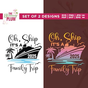 Oh Ship It&#39;s a Family Trip 2025 SVG, Oh Ship SVG, Cricut, sublimazione, Crociera in famiglia SVG, Maglietta da crociera SVG, Magliette da crociera abbinate SVG
