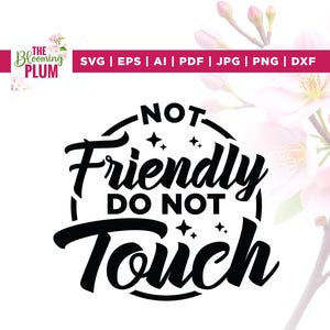 Nicht freundlich nicht berühren svg, Cricut, sublimation, lustige svg-Datei, nicht freundlich svg, Touch svg, nicht freundlich nicht berühren png, Silhouette