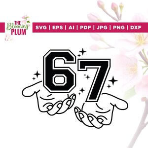 May include: Black and white graphic of the number 67 in a varsity font, held by two hands. The design includes star accents and the text "SVG | EPS | AI | PDF | JPG | PNG | DXF" in a pink banner. The Blooming Plum logo is in the upper left.