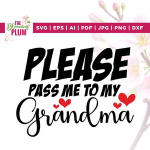 Please Pass me to my Grandma svg, Grandma svg, cricut, Sublimation, Baby Onesie svg, Newborn svg, Baby onesie cut file svg, Baby onesie