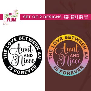 Aunt And Niece Svg, Favorite Auntie Svg, Cricut, sublimation, The Love Between, An Aunt Svg, Niece Is Forever, Aunt Niece Gift Svg, Vinyl