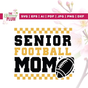 Senior Football Mom Svg, Football Mom Svg, Football Mom Shirt Png, Cricut, Sublimation, Sports Mom Svg, Class of 2025 Svg, Football Svg