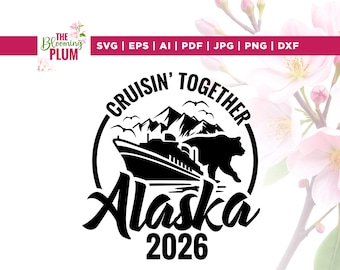 Alaska Cruise 2026 SVG, Family Vacation Design (Digital Download)