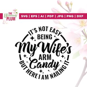 Ce n'est pas facile d'être ma femme bras Candy SVG, Cricut, sublimation, cadeau mari Svg, anniversaire mari, vinyle, sticker, chemise blague papa, chemise papa