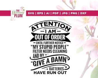 Attention I am out of order Svg, Snarky Attitude Svg, Cricut, sublimation, Sarcastic Saying Svg, Adult Humor Mugs, Funny Shirt Slogan Svg
