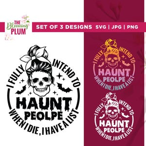 I Fully Intend To Haunt People When I Die Svg, Funny Halloween Svg, Cricut, Snarky Witchy, Messy Bun Skeleton design, Sarcastic Shirt Svg