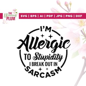 I’m Allergic to Stupidity Svg, Sarcasm Svg, Cricut, sublimation, Funny Svg File For Men, Coffee Mug Svg Men, Guy Shirt Svg, Men Shirt Design