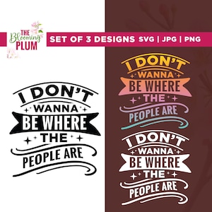 Ich will nicht dort sein, wo die Leute sind SVG, lustige Plotterdatei für Frauen, Cricut, Sublimation, niedliches Erwachsenendesign, Erwachsene Humordesign, lustiges Design, sarkastisch