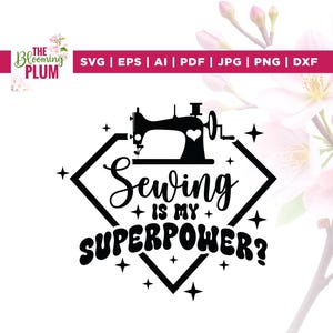 Puede incluir: Diseño gráfico en blanco y negro con una máquina de coser y el texto "Sewing is my superpower?" dentro de un rombo. El logotipo de Blooming Plum está en la esquina superior izquierda, con opciones de tipo de archivo encima.