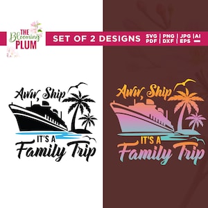 Aw Ship It&#39;s A Family Trip Svg, Aw Ship Svg, Cricut, sublimation, Family Cruise Svg, Family Cruise Trip Svg, Family Cruise Shirt, Silhouette