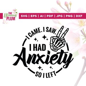 I Came I Saw I had Anxiety So I Left svg, Cricut, sublimatie, angst svg, grappig shirt svg, silhouet, geestelijke gezondheid svg, snijbestand, vinyl
